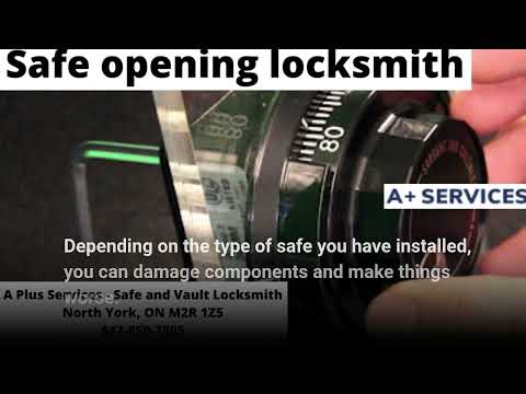 Safe opening locksmith | A Plus Services - Safe and Vault Locksmith | 647-850-7305