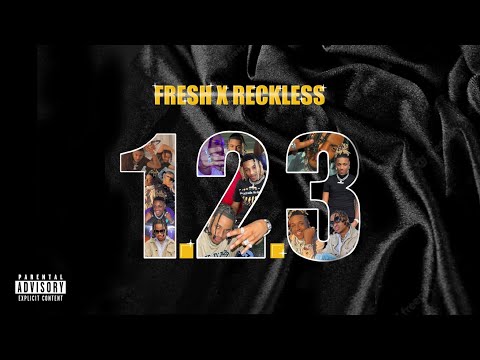 Fresh X Reckless - 1.2.3 (Official Audio)