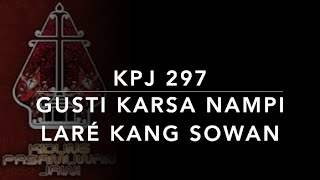 Download lagu KPJ 297 Gusti Karsa Nampi Lare Kang Sowan - Kidung Pasamuwan Jawi mp3 Download lagu KPJ 297 Gusti Karsa Nampi Lare Kang Sowan - Kidung Pasamuwan Jawi mp3