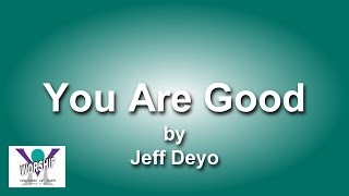 Vineyard of Hope Worship Song &quot;You Are Good&quot; by Jeff Deyo
