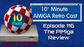 The PiMiga Review - Amiga Emulator for the Raspberry Pi - Episode 116