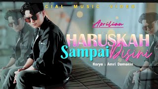Download lagu Aprillian - Haruskah Sampai Disini mp3