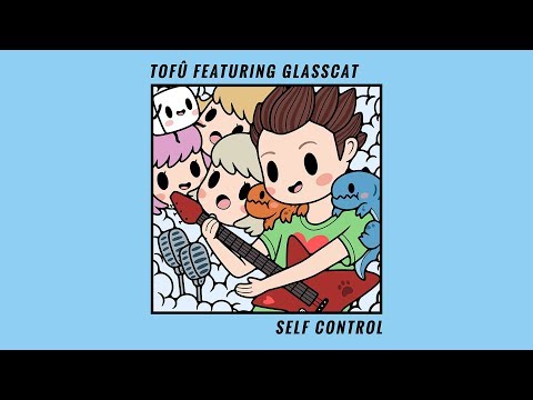 tofû - Self Control (feat. glasscat)