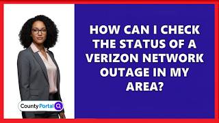 How Can I Check the Status of a Verizon Network Outage in My Area
