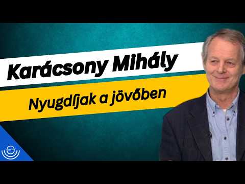 Pirkadat: Karácsony Mihály – Nyugdíjak a jövőben