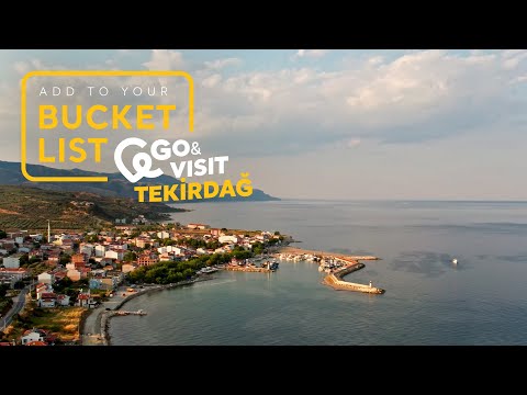 Add to Your Bucket List: Go&Visit – Tekirdağ I Go Türkiye