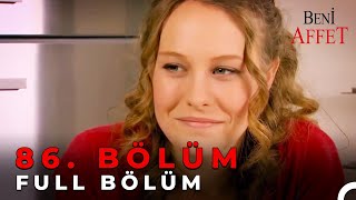 Beni Affet 86 Bölüm
