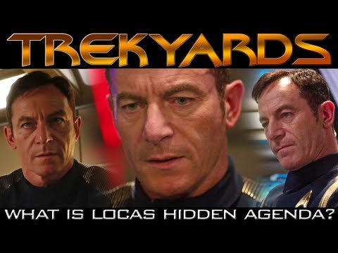 What is Captain Locas hidden agenda? - Trekyards Anaysis