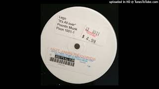 Légo - It's All Over (Lego's Down & Dirty Dub)