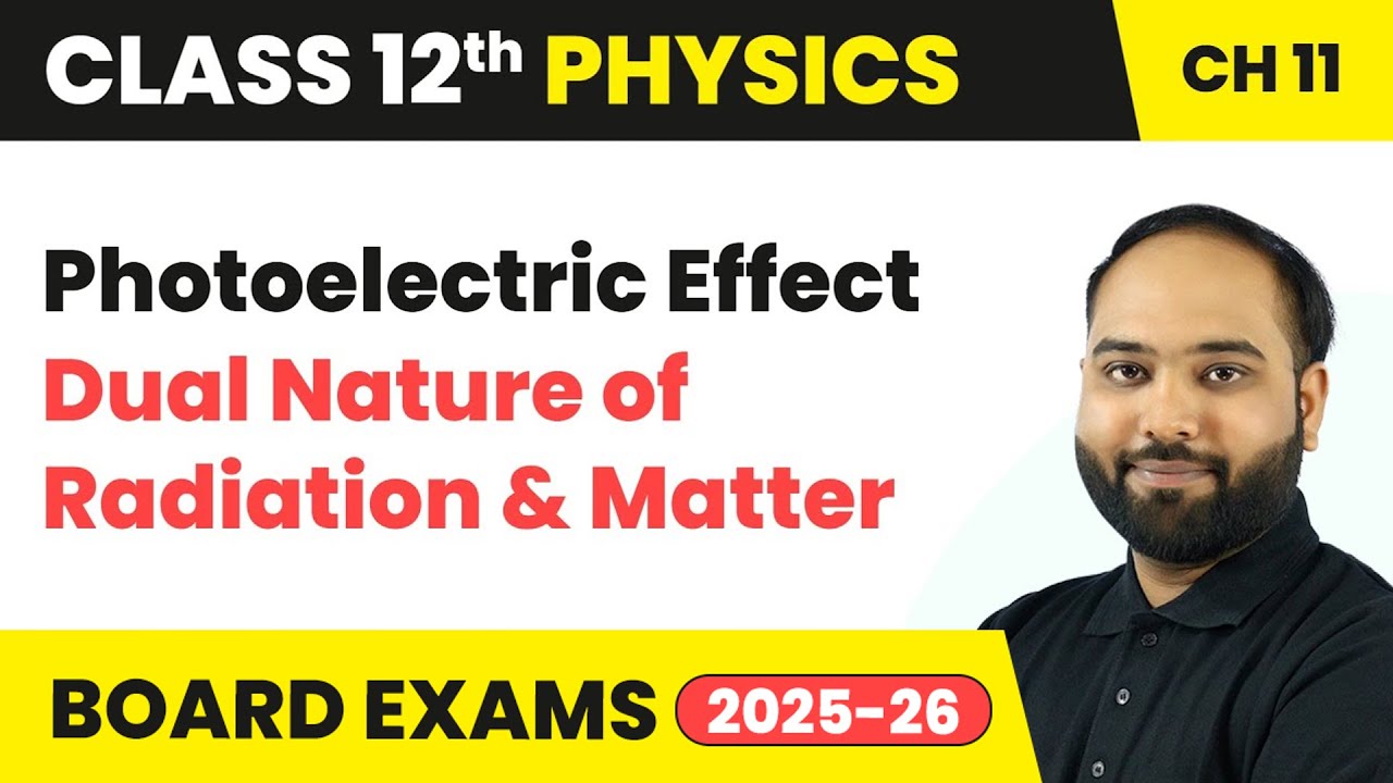 Photoelectric Effect - Dual Nature of Radiation & Matter | Class 12 Physics Chapter 11 |CBSE 2024-25
