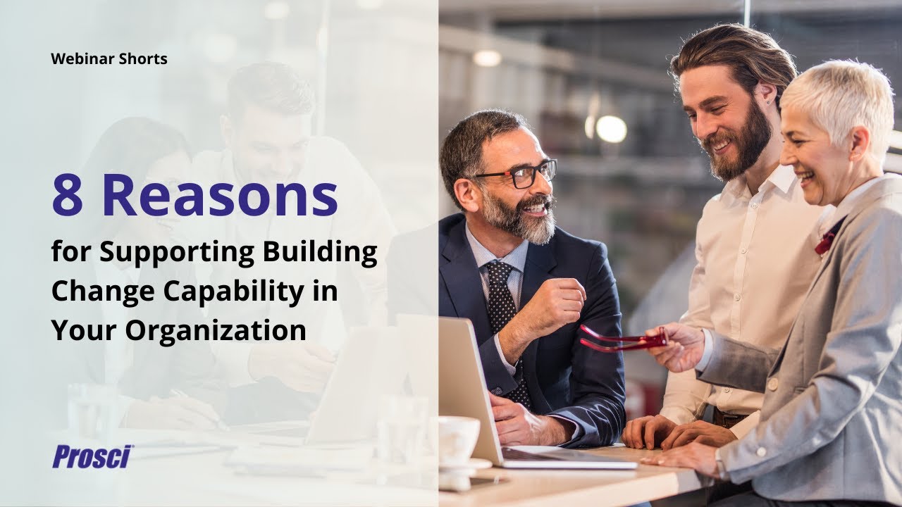 8 Reasons for Supporting Building Change Capability in Your Organization