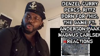 DENZEL CURRY PERCS, RITTZ BORN FOR THIS, THE FT. ANDERSON PAAK MAGNUS CARLSEN REACTIONS