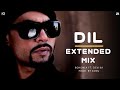 BOHEMIA - DIL ( EXTENDED MIX 2021 ) | Ft. Devika | Mix By Sonu | Ankush Rdb