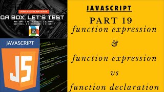 PART 19 - Function Expression, Function Expression vs Function Declaration, IIFE, Arrow and Callback
