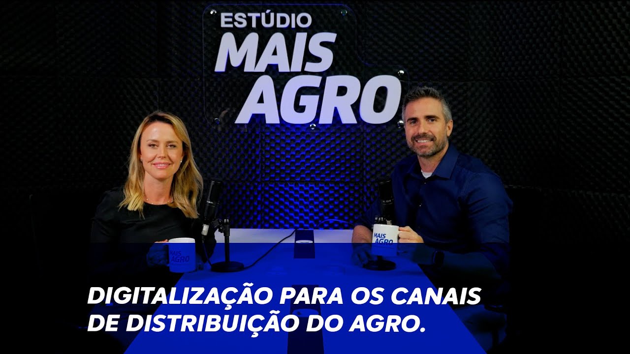 Tecnologia e digitalização para os canais de distribuição do agronegócio | Estúdio Mais Agro Ep.14