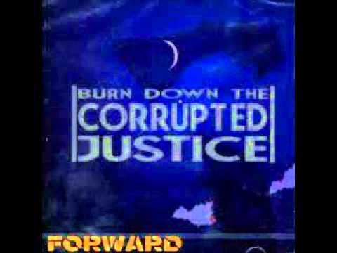 Forward - Burn Down The Corrupted Justice ( FULL )