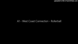 A1 - West Coast Connection - Rollerball