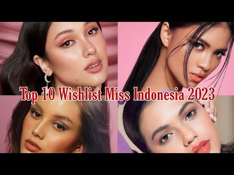Top 10 Wishlist Miss Indonesia 2023 for Miss World Indonesia 2024 | Part 2