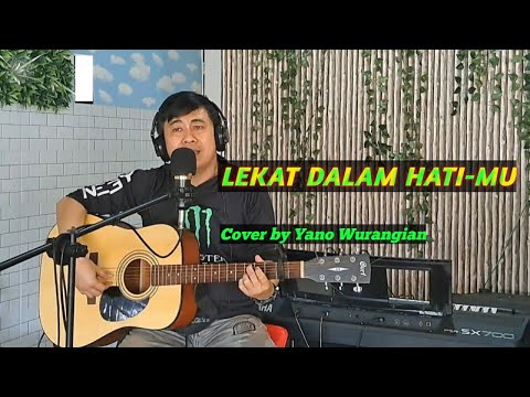 Lekat Dalam Hati-Mu//Frangky Sihombing ( Tenanglah Jiwaku ) Cover by Yano Wurangian