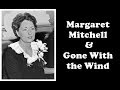 History Brief: Margaret Mitchell & Gone With the Wind