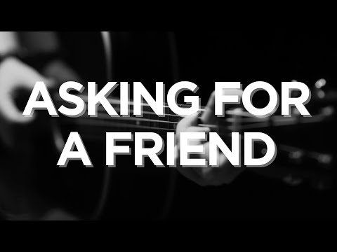Asking For A Friend - Hope Music