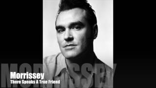 🔵 MORRISSEY - There Speaks A True Friend (Single Version)
