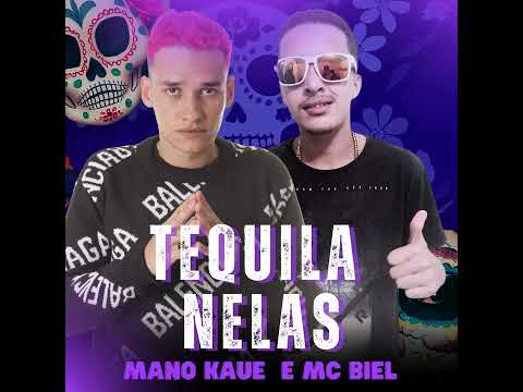 Tequila Nelas - Mano Kaue e MC Biel ( Prod mano Kaue )
