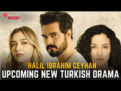 Halil Ibrahim Ceyhan Upcoming New Turkish Series | Kirli Sepeti