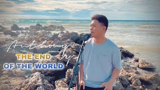 The End Of The World - Skeeter Davis/Lobo ( Anthony Uy Cover)