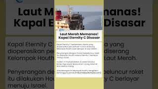 Laut Merah Memanas! Kapal Eternity C Diserang Houthi, 3 Tewas dan 21 Awak Filipina Jadi Korban