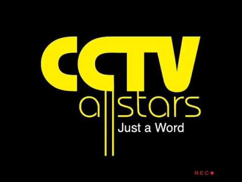 CCTV ALLSTARS - Just A Word