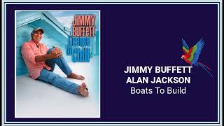 BOATS TO BUILD :) JIMMY BUFFETT - ALAN JACKSON