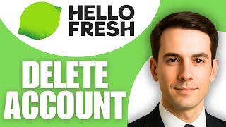 How To Delete Hellofresh Account
