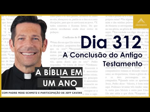 Day 312: The Conclusion of the Old Testament - The Bible in One Year (with Fr. Mike Schmitz)
