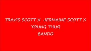 Travis Scott x Jermaine Scott x Young Thug [BANDO] type beat