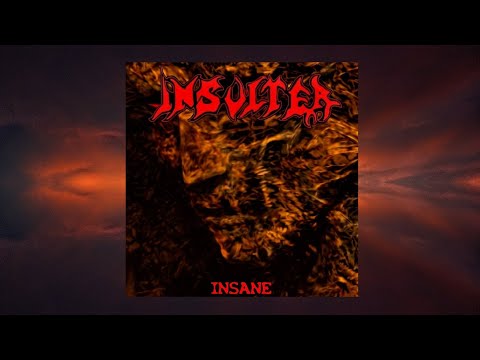 INSULTER - Insane (Official Lyric Video)