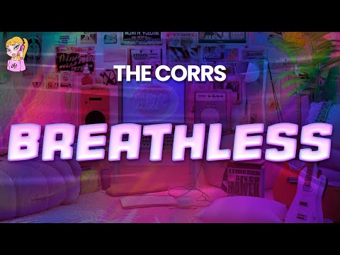 The Corrs - Breathless // Lyrics