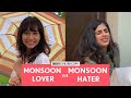 FilterCopy Monsoon Lover V S Monsoon Hater Ft Alisha Chopra And Kritika Bharadwaj