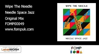 FOMP00049 - Wipe The Needle - Needle Space Jazz (Original Mix)