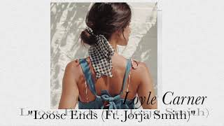 Loyle Carner - Loose Ends (Ft. Jorja Smith)