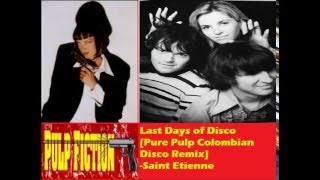 Last Days of Disco [Pure Pulp Colombian Disco Remix] - Saint Etienne