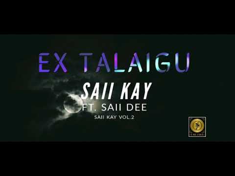 Saii Kay - Ex Talaigu (ft. Saii Dee) [Official Audio]
