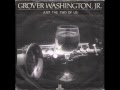 Grover Washington Jr. Bill Withers - Just the two of ...