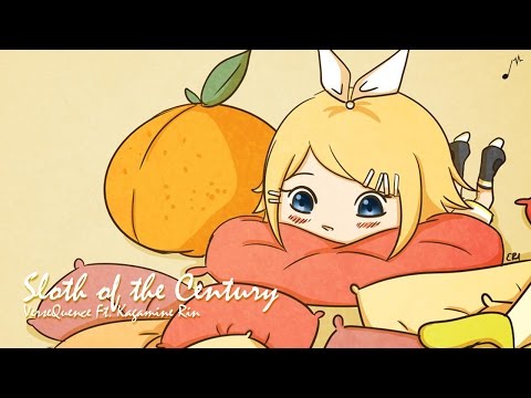 VerseQuence - Sloth of the century ft. Kagamine Rin