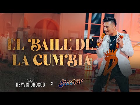 Deyvis Orosco - El Baile De La Cumbia (Néctar Por Siempre)