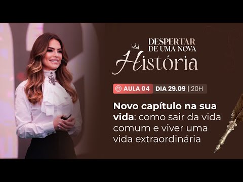 Aula 04 - Como sair da vida comum e viver uma vida extraordinária