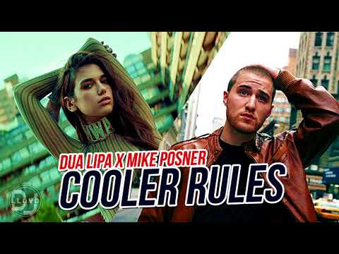 Cooler Rules | Dua Lipa vs Mike Posner | Mashup