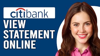 How To View CITI Bank Statement Online (How To Check CITI Bank Statement Online)
