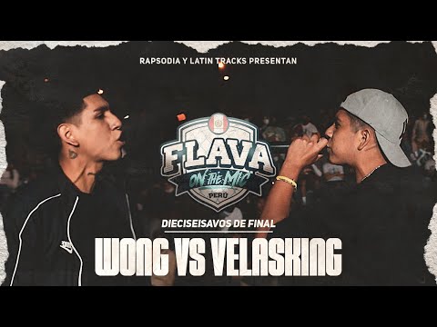 WONG VS VELASKING (16VOS DE FINAL) || FLAVA ON THE MIC NACIONAL X RAPSODIA 2K22