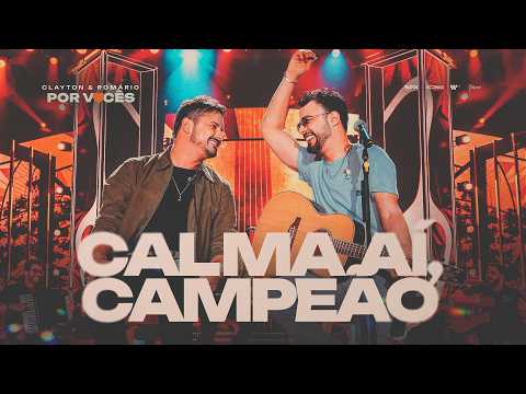 Calma Aí, Campeão - Clayton e Romario